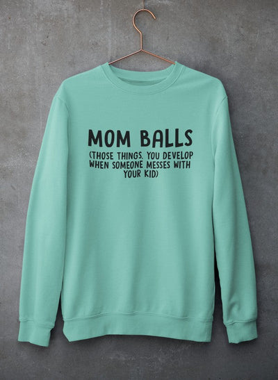 Mom Balls Sweat Shirt