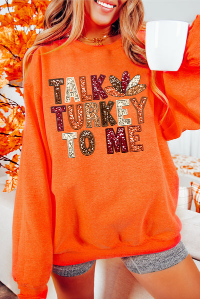 Orange TALK TURKEY TO ME Graphic Thanksgiving Holiday Sweatshirt