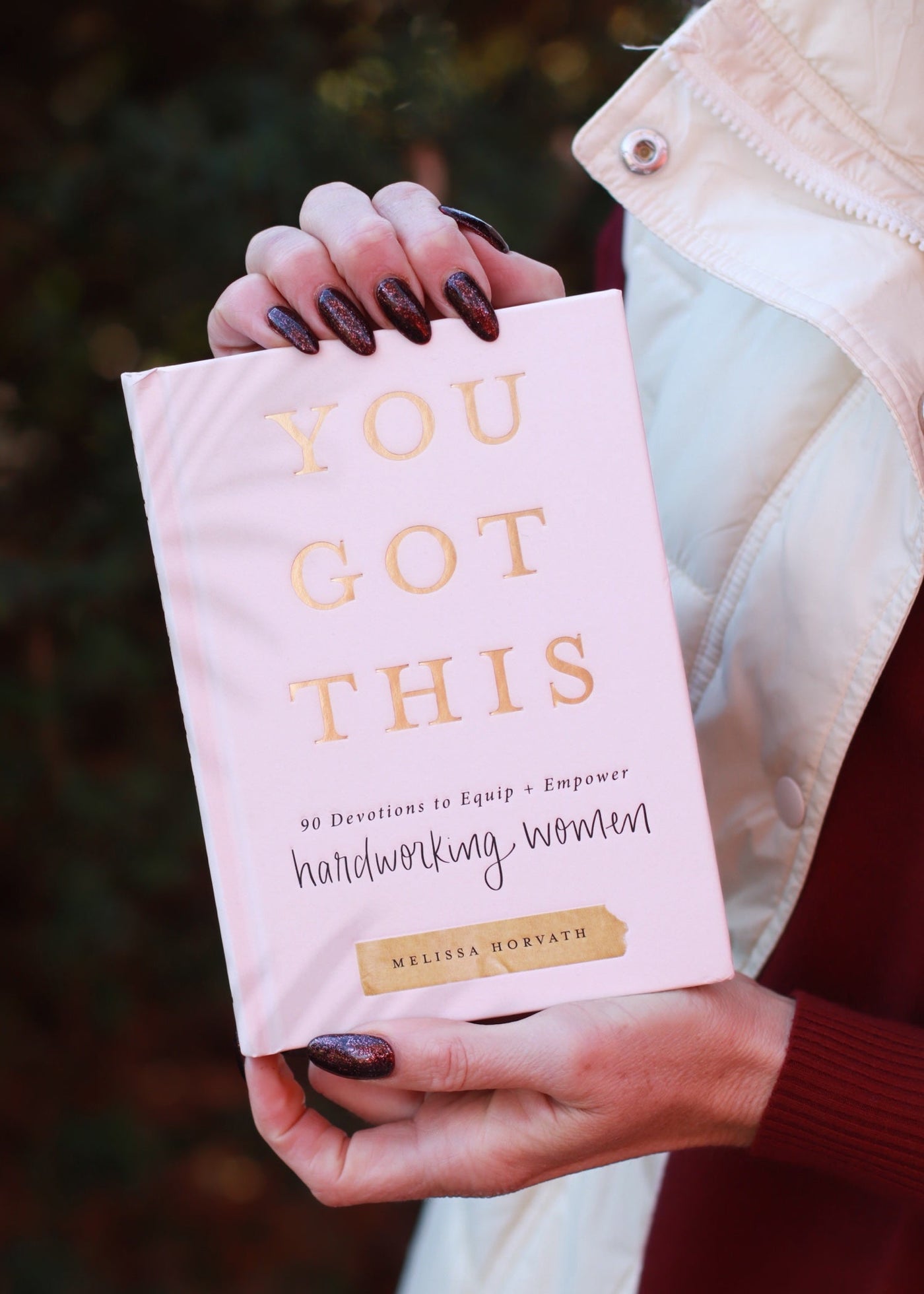 You Got This: 90 Devotions to Empower Hardworking Women