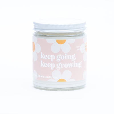 keep going, keep growing • soy candle no