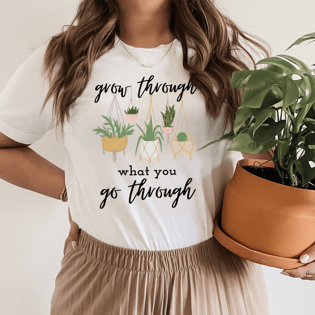 Grow Through What You Go Through Tee