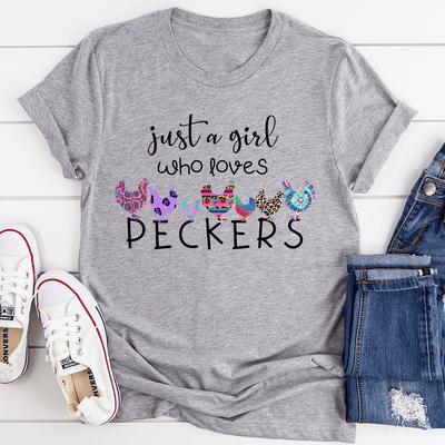 Just A Girl Who Loves Peckers Tee