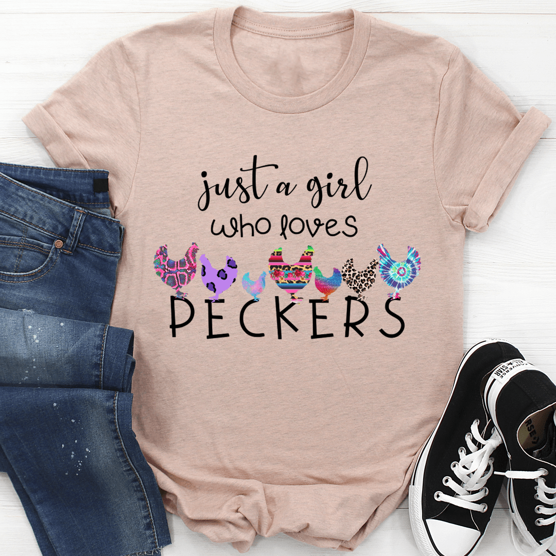 Just A Girl Who Loves Peckers Tee