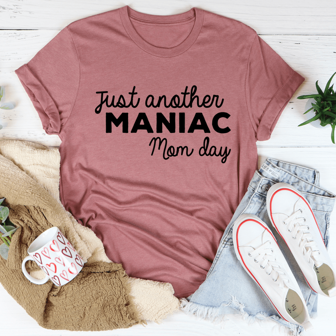 Just Another Manic Mom Day Tee