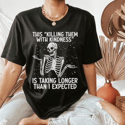 Kill Them With Kindness Tee