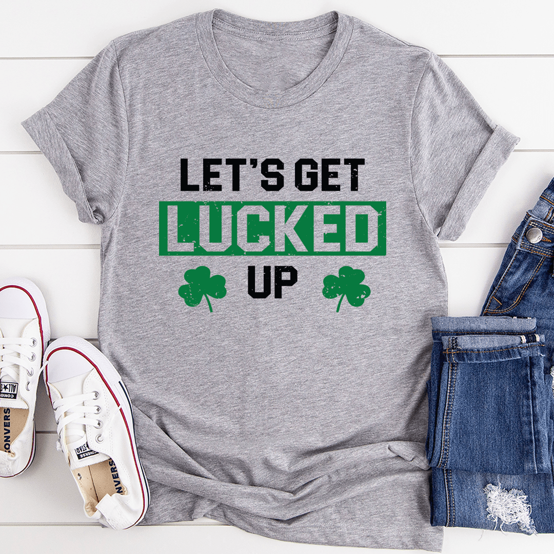 Let's Get Lucked Up Tee