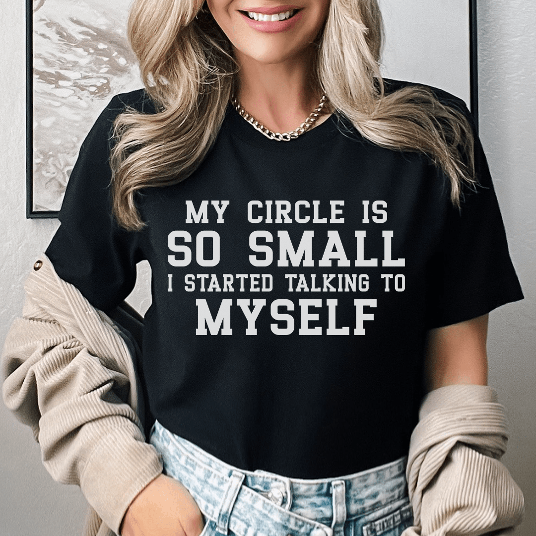 My Circle Is So Small Tee