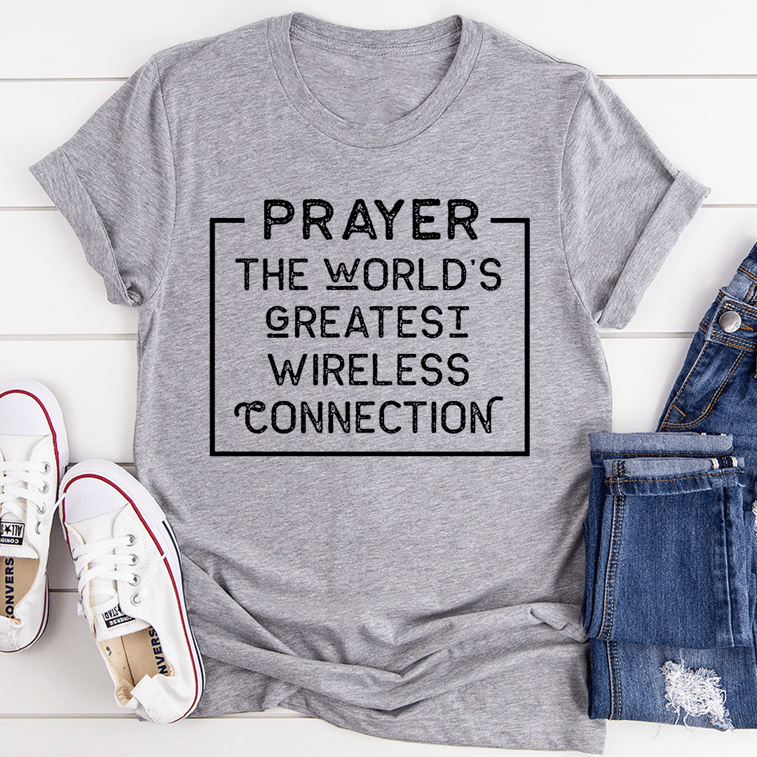 Prayer The World's Greatest Wireless Connection Tee