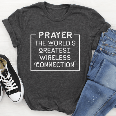 Prayer The World's Greatest Wireless Connection Tee