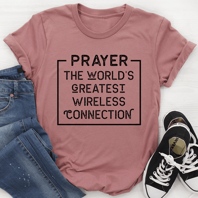 Prayer The World's Greatest Wireless Connection Tee