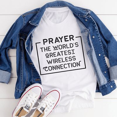 Prayer The World's Greatest Wireless Connection Tee