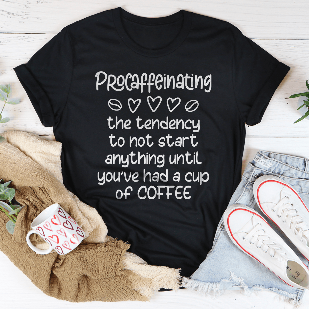 Procaffeinating Tee