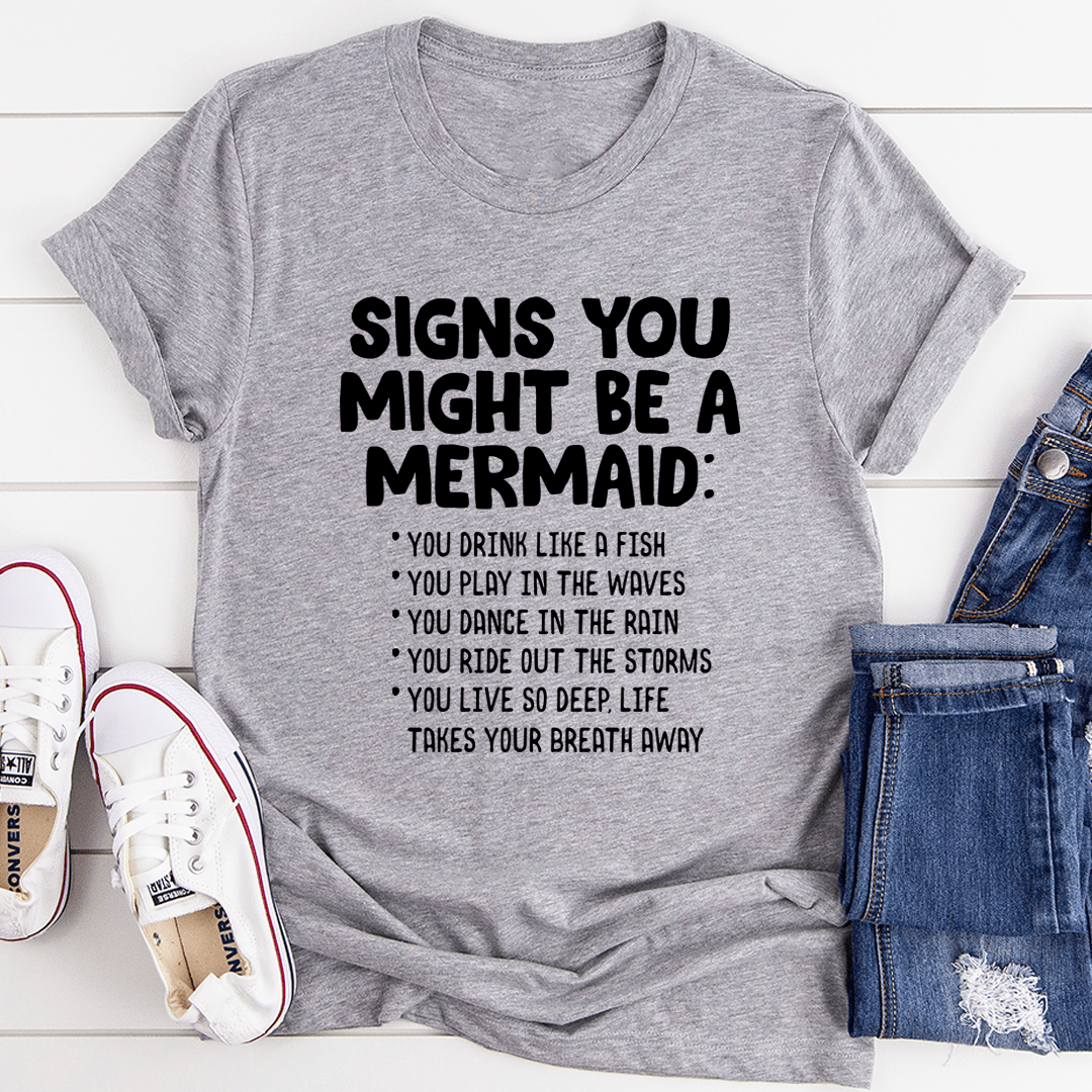 Signs You Might Be A Mermaid Tee