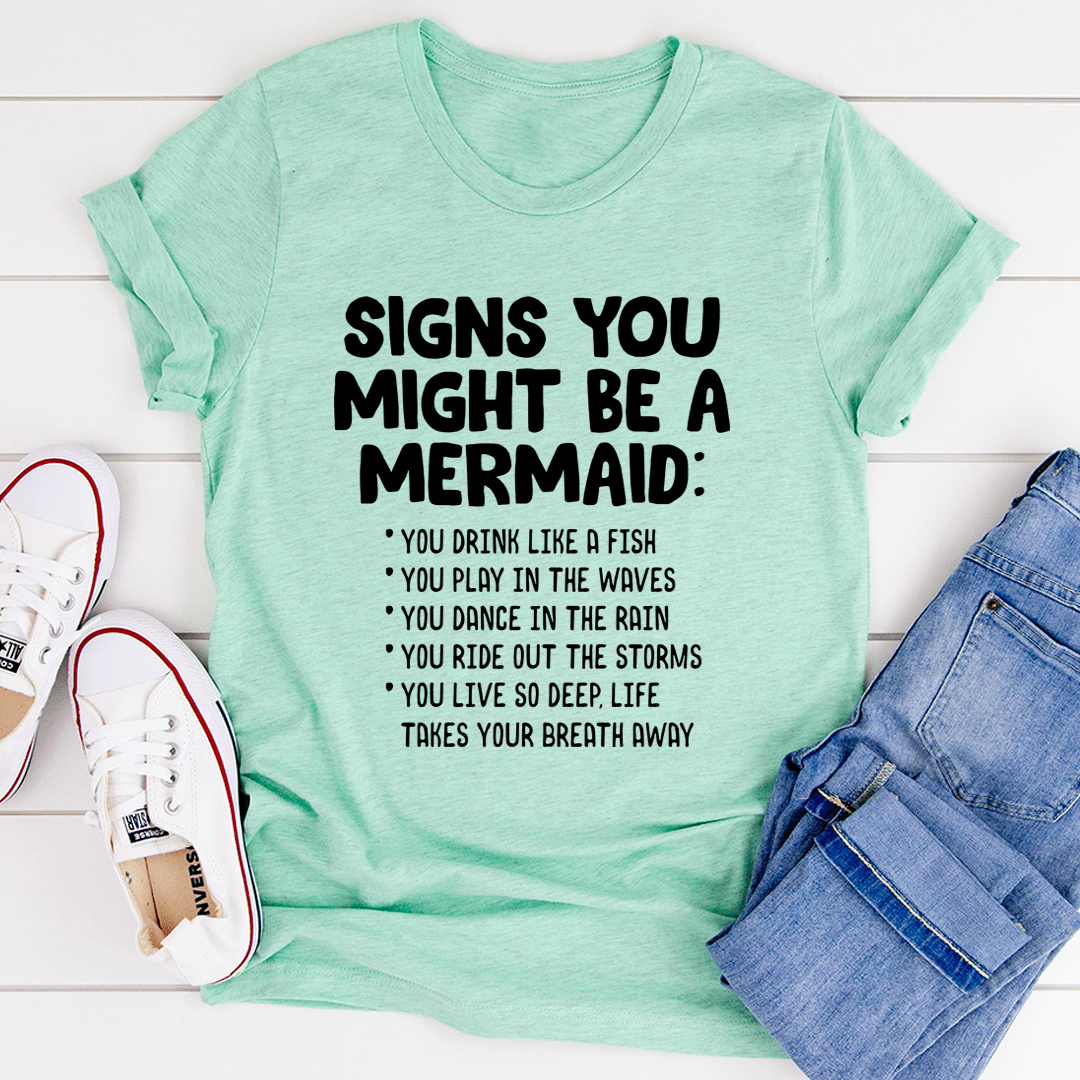 Signs You Might Be A Mermaid Tee