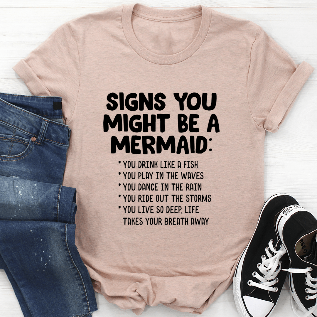 Signs You Might Be A Mermaid Tee