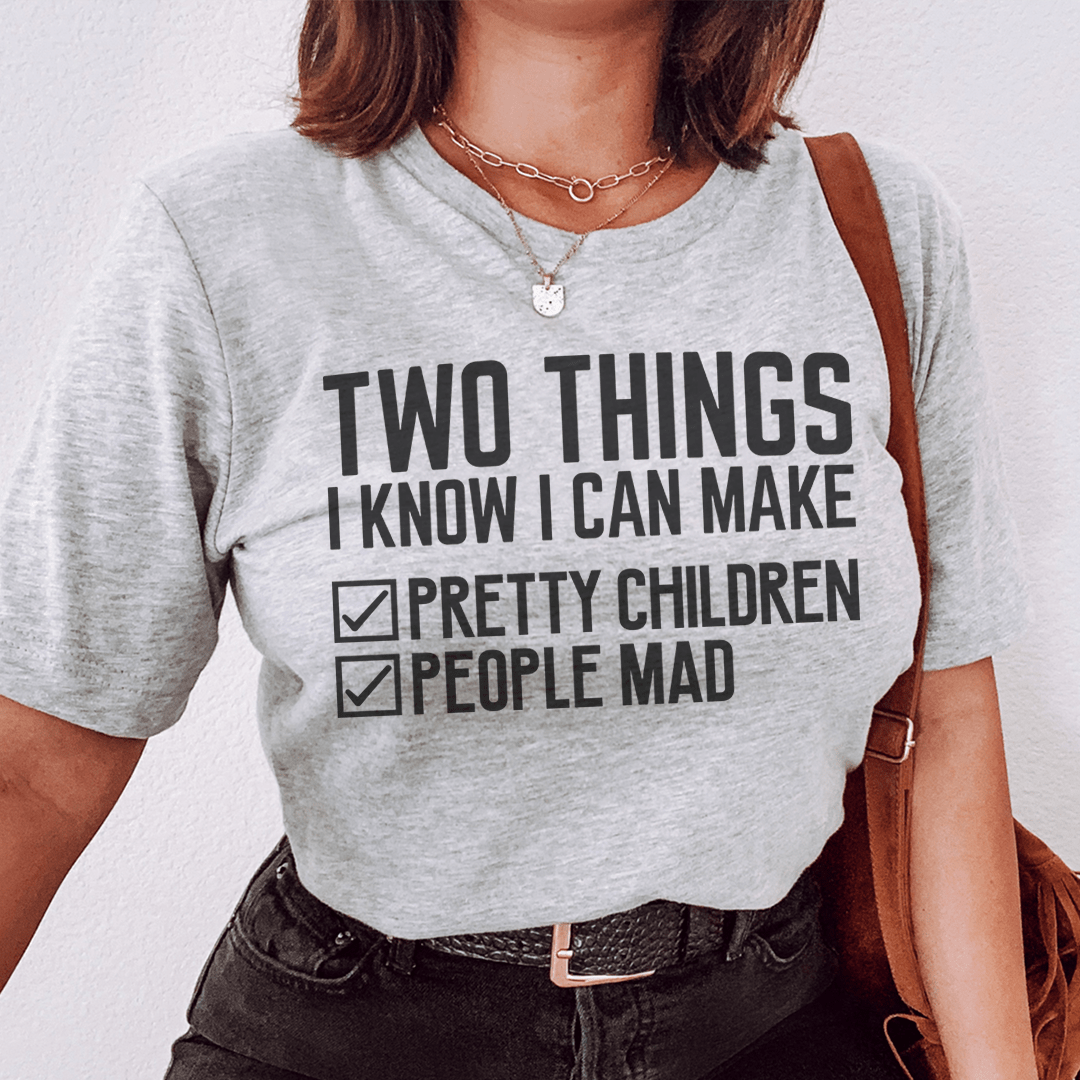 Two Things I Know I Can Make Tee