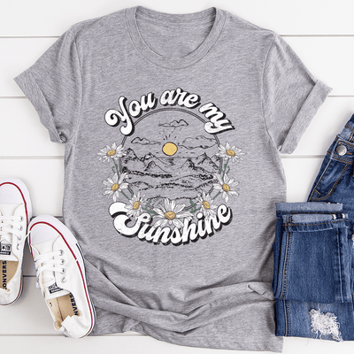 You Are My Sunshine Tee