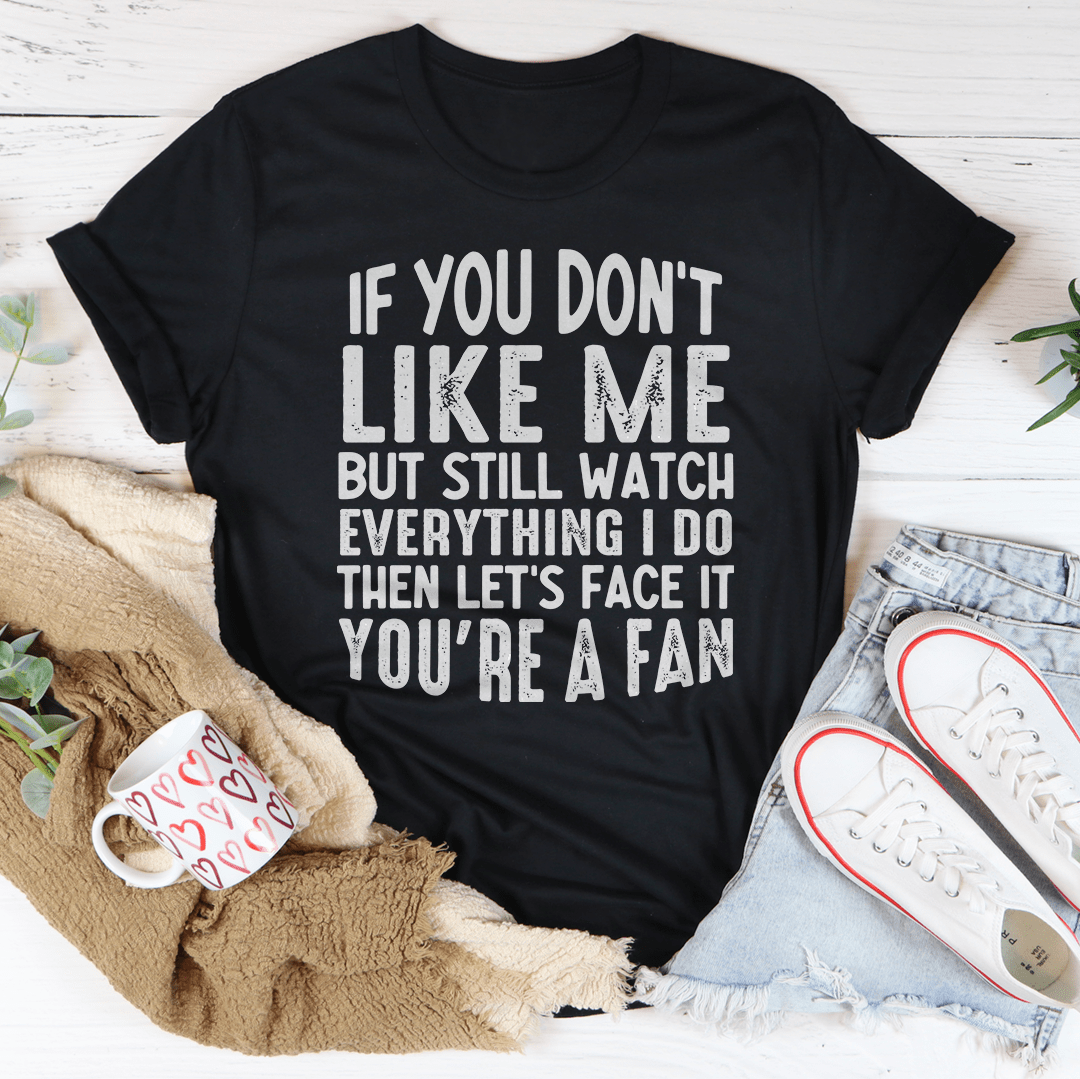 You're A Fan Tee