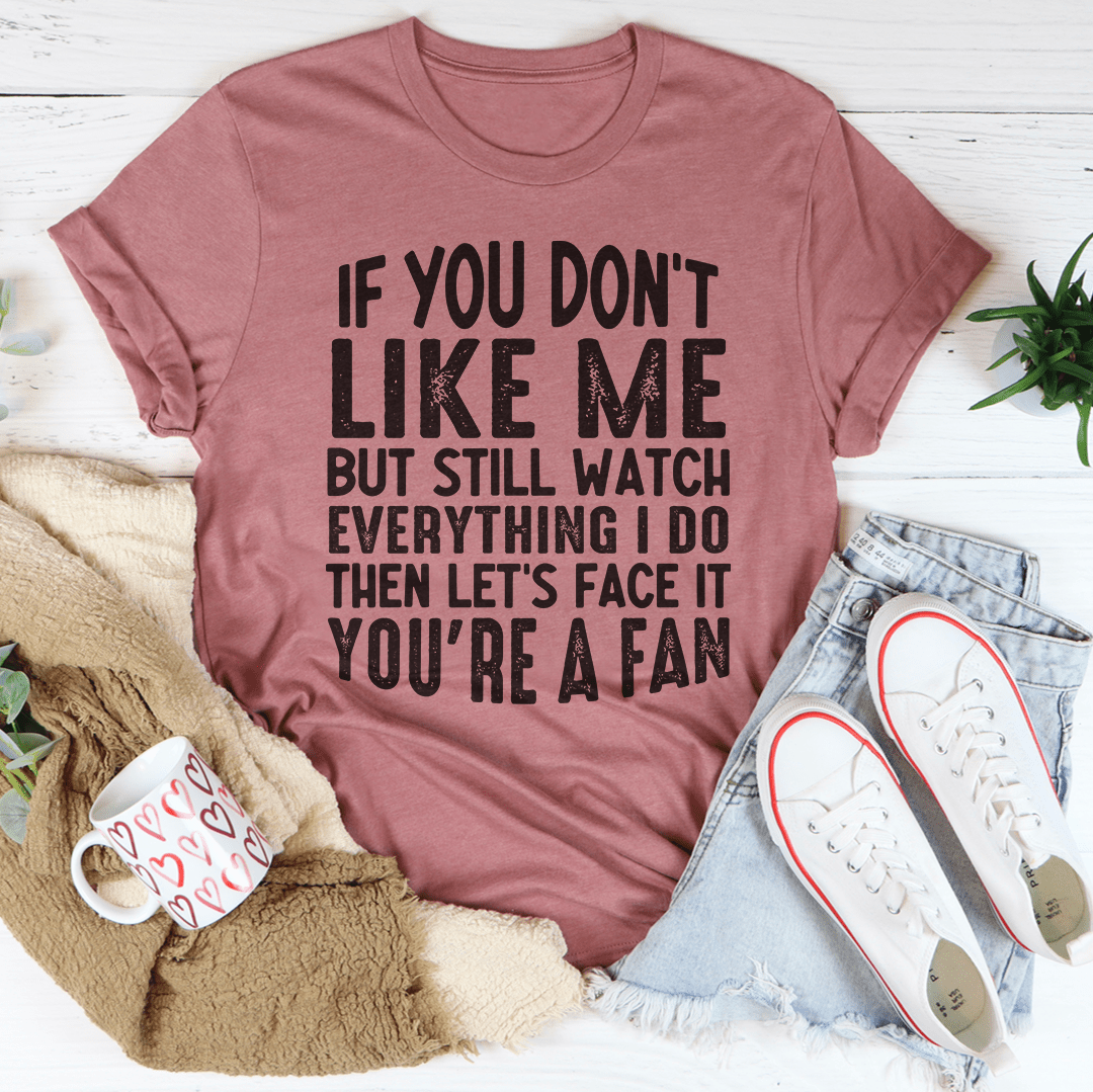 You're A Fan Tee